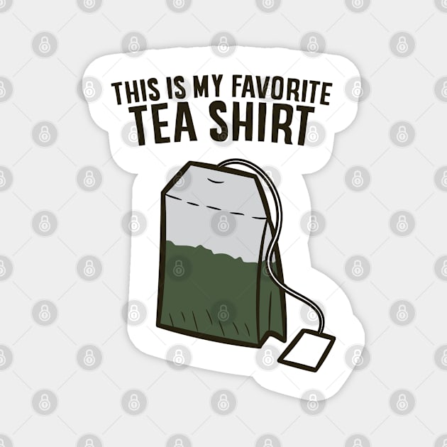 Funny Tea Drinking Gift This Is My Favorite Tea Magnet by EQDesigns