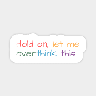 Hold on, let me overthink this mini Magnet