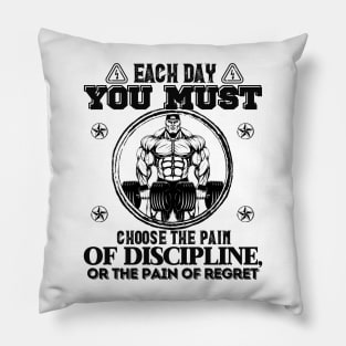 The pain of discipline or the pain of regret Pillow