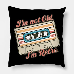 I'm Not Old I'm Retro cassette Pillow