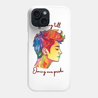 Standing tall, owning our pride, LGBTQIA+ theme Phone Case