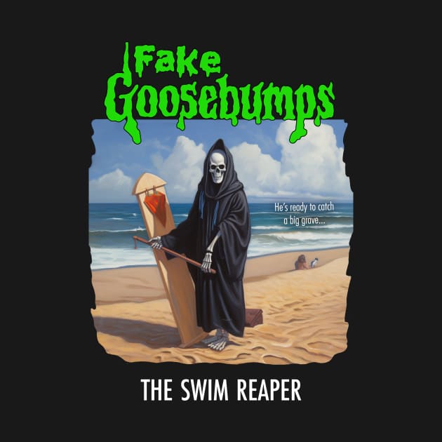 Fake Goosebumps - The Swim Reaper by These Are Shirts