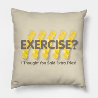 Exercise Extra Fries Pillow