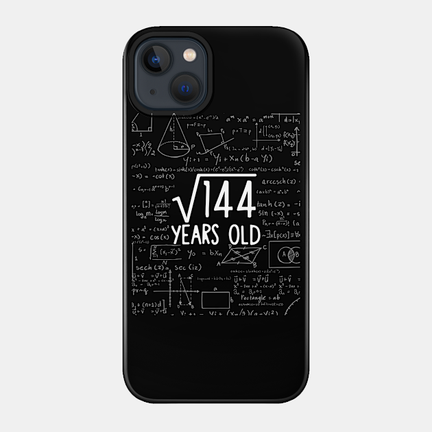 Square Root of 144: 12th Birthday 12 Years Old T-Shirt - Years Old - Phone Case