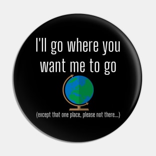 I'll Go Where You Want Me to Go Missionary Funny LDS Mormon Pin