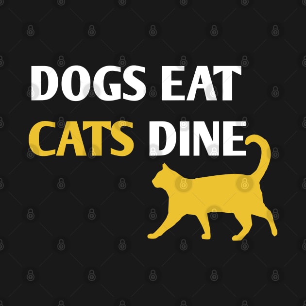 Dogs eat Cats Dine by Artistic-fashion