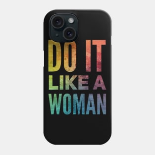 Do it like a woman Phone Case