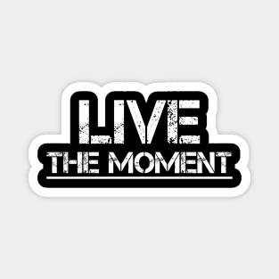 Live The Moment (White) Magnet