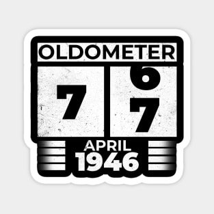 Oldometer 77 Years Old Born In April 1946 Magnet