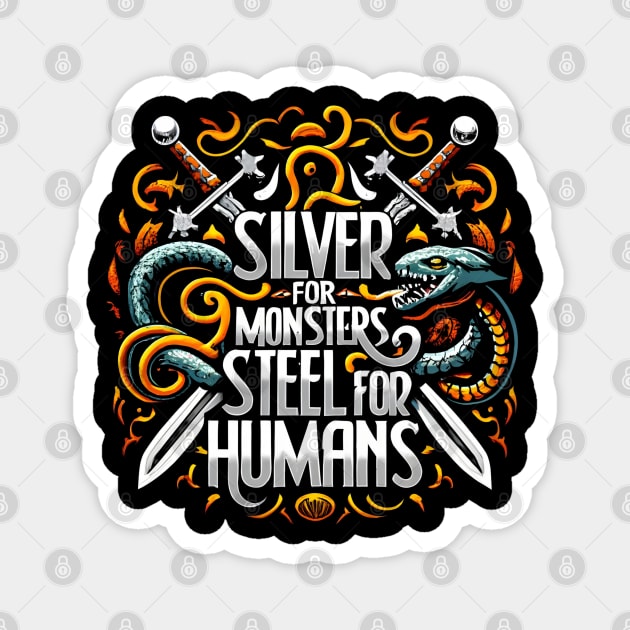 Silver for Monsters, Steel for Humans - Swords - Typography Magnet by Fenay-Designs