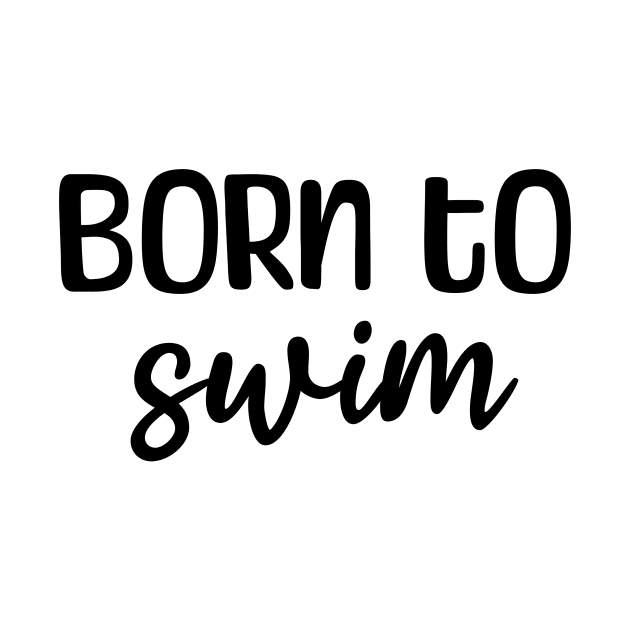 Born to swim by Caramelo shop