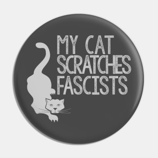 My Cat Scratches Fascists Pin