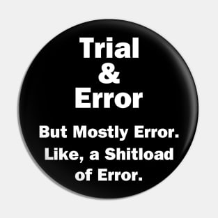 Trial and Error Pin