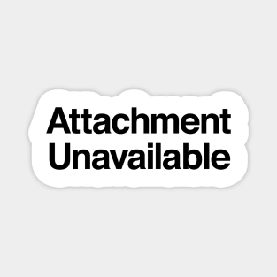 Attachment Unavailable Magnet