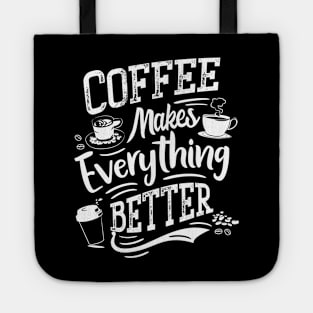 Coffee makes everything better - Coffee Barista Tote