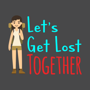 Let's get lost (Male) T-Shirt T-Shirt