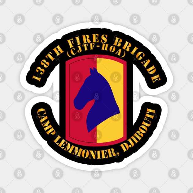 138th Fires Brigade - CJTF-HOA - Camp Lemmonier Djibouti Magnet by twix123844