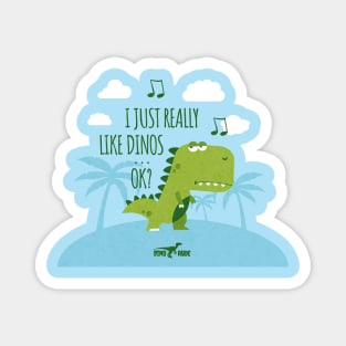 I just really like dinos, ok? Magnet