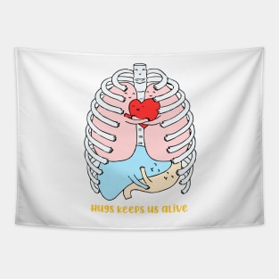 Hugs keep us alive. Tapestry