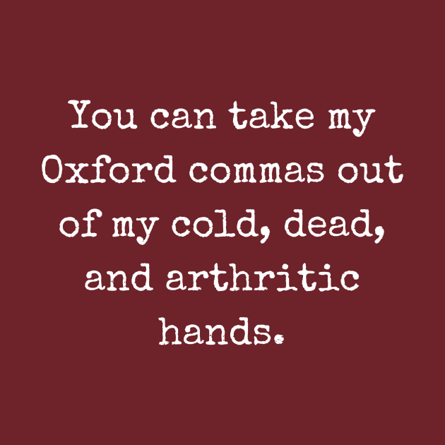 For the Oxford comma fan in your life | Funny writer by WriterShirts