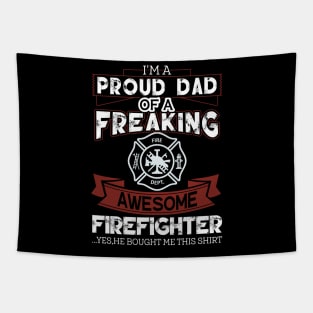 I'm Proud Dad Of A freaking Firefighter Tapestry