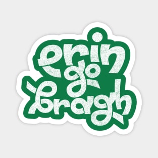 Erin Go Bragh! Original Typography Design Magnet