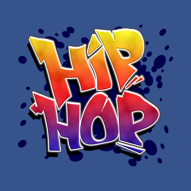 HIP HOP! - Hip Hop - T-Shirt | TeePublic