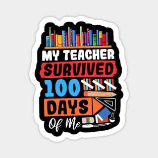 My Teacher Survived 100 Days Of Me Magnet