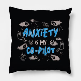 Anxiety Is My Co-Pilot by Tobe Fonseca Pillow