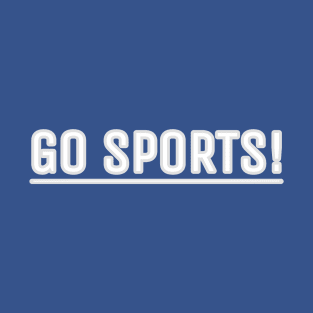 Go Sports! T-Shirt