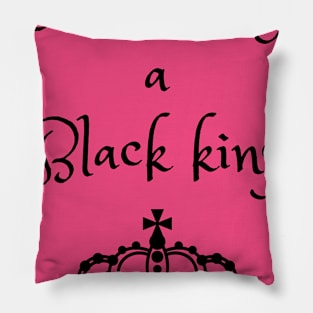 I'm raising a black king Pillow