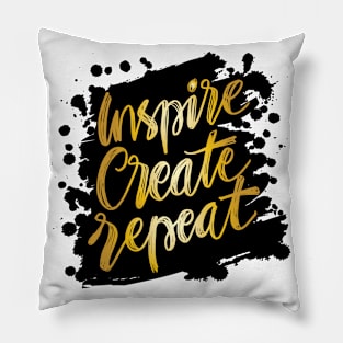 Inspire create repeat. Motivational quote. Pillow