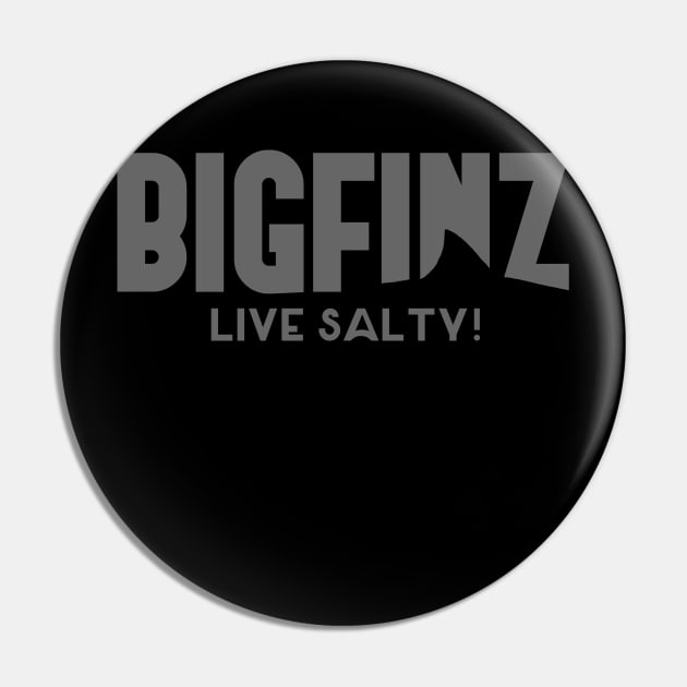 Bigfinz Live Salty Dark Gray Pin by Bigfinz