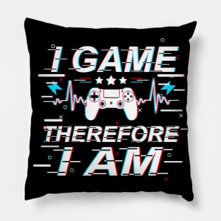 I Game Therefore I Am Pillow