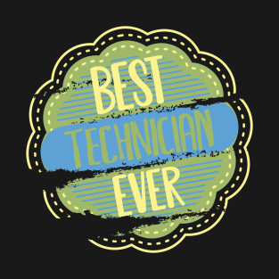 Best Technician Ever T-Shirt