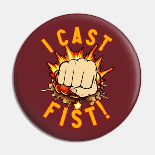 I Cast Fist Pin