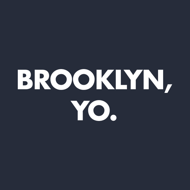 Brooklyn, Yo. by whereabouts