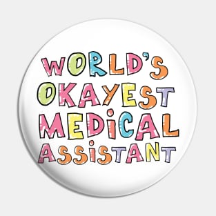 World's Okayest Medical Assistant Gift Idea Pin