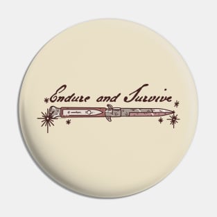 Endure and Survive Pin