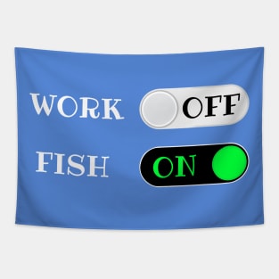 Work OFF Fish ON - funny retirement quotes Tapestry