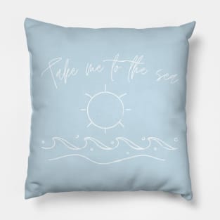 Take Me to the Sea Pillow