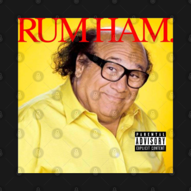 RUM HAM Danny DeVito/Kendrick Lamar Its Always Sunny In