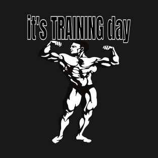 It’s Training day T-Shirt