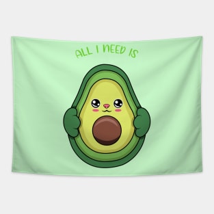 All i need is avocado, cute avocado kawaii for avocado lovers. Tapestry