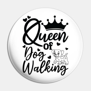 queen of dog walking Pin