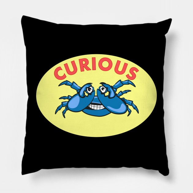 CURIOUS Pillow by Tees4Chill