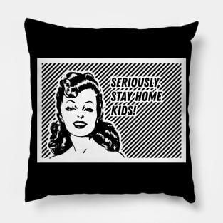 Vintage Babe - Stay Home Kids! Pillow