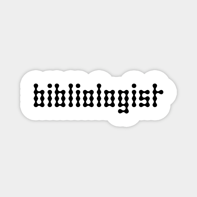 Bibliologist Magnet by afternoontees