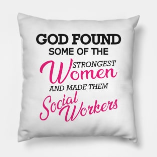 Social Worker - God found the strongest woman Pillow