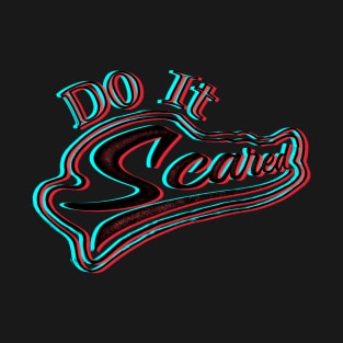 “Do It Scared” 3-D Glasses Inspired Version T-Shirt